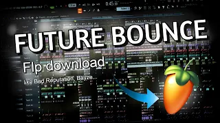 (FLP Download) PROFESSIONAL FUTURE BOUNCE LIKE BAD REPUTATION, BAYZE ¦ FL Studio