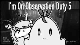 【I'm on Observation Duty 5】 Going Ghost with Fauna