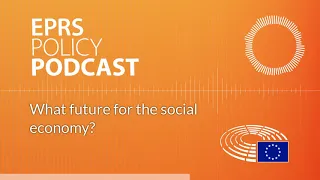 What future for the social economy? [Policy Podcast]