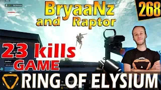 BryaaNz & Raptor | 23 kills | ROE (Ring of Elysium) | G268