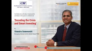 Decoding the Crisis and Smart Investing by Virendra Somwanshi | CII Webinar #WealthManagement #CII