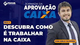 📍 Aula 3: Descubra como é trabalhar na Caixa com Sirlo Oliveira