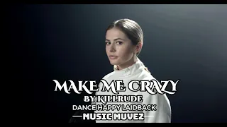 Make Me Crazy By Killrude