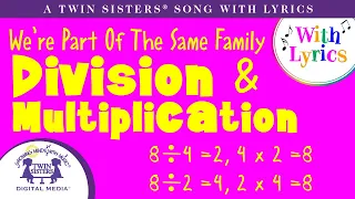 We’re Part Of The Same Family - Division & Multiplication Animated Song With Lyrics!