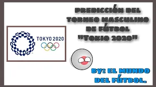 Predicción del torneo masculino de fútbol ⚽ "Tokio 2021"