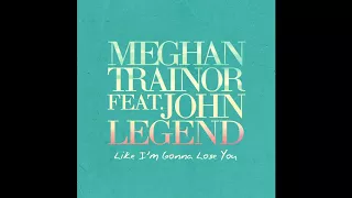 Meghan Trainor   Like I'm Gonna Lose You Audio ft  John Legend