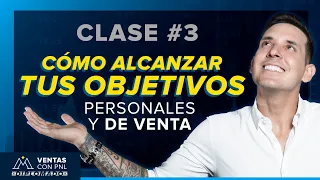 Clase #3 Cómo alcanzar tus objetivos personales y de venta.| Diplomado en Ventas con PNL.