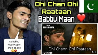 Pakistan React On Ohi Chan Ohi Raataan Song By Babbu Maan | An Punjabi Reactions