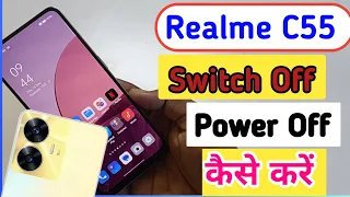 How to Power off Realme c55  || Realme c55  switch off kaise kare