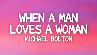 Michael Bolton - When A Man Loves A Woman (Lyrics)