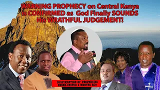 WARNING PROPHECY on Central Kenya is CONFIRMED  as God Finally SOUNDS His Wrathful Judgement