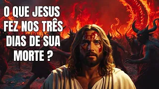 Para onde Jesus foi nos três dias entre sua morte e ressurreição? (Mistério Bíblico Resolvido)