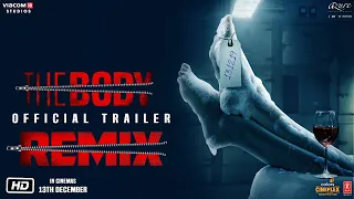 The Body | Official Trailer | Remix | Rishi Kapoor, Emraan Hashmi,Sobhita Dhulipala,Vedhika 13th Dec