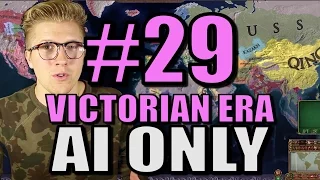 Europa Universalis 4 - [AI Only Extended Timeline] Victorian Era - Part 29