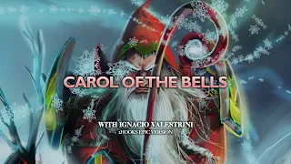 Carol of The Bells (ft. Ignacio Valestrini) | EPIC VERSION