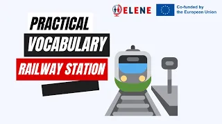 Practical vocabulary Railway station - ELENE