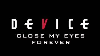 Device - Close My Eyes Forever feat Lzzy Hale (Off