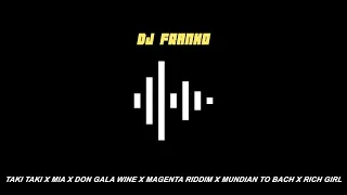 Taki Taki x Mia x Don Gala Wine x Magenta Riddim x Mundian to Bach Ke x Rich Girl (By DJ FRANKO)