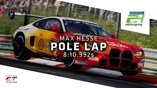POLE LAP | Max Hesse + BMW M4 GT3 | ADAC RAVENOL 24h NURBURGRING + IGTC
