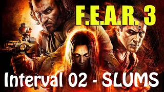 F.E.A.R. 3 Interval 02 - SLUMS  Walkthrough - Part 1 Gameplay