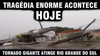 TRAGÉDIA ENORME ACONTECE HOJE! TORNADO GIGANTE ATINGE RIO GRANDE DO SUL - VENTOS DE 200 KM/h CHINA