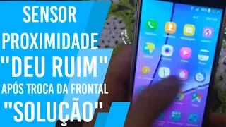 Trocou frontal e "deu ruim" no sensor de proximidade, SOLUÇÃO !!!