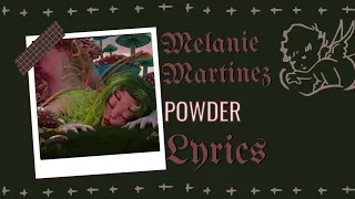 Melanie Martinez- Powder Lyrics
