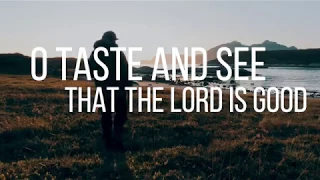 Psalm 34 - Taste and See - by Shane & Shane (Lyric Video) | Christian Worship Music