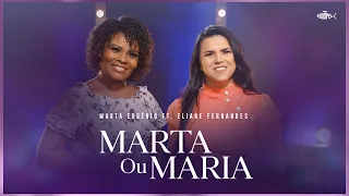 Marta Eugenio - Marta ou Maria | Ft. Eliane Fernandes (Clipe Oficial)