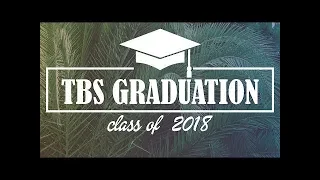 TBS 2018 Graduation - Full