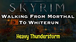 Skyrim - Walking From Morthal To Whiterun Heavy Thunderstorm - Skyrim Rain Ambience For Sleeping.