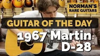 Guitar of the Day: 1967 Martin D-28 | Norman's Rare Guitars