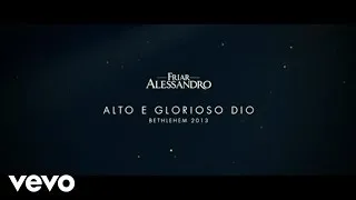 Friar Alessandro - Alto E Glorioso Dio