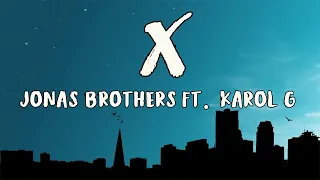 Jonas Brothers - X (Lyrics) Ft. Karol G