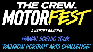 The Crew Motorfest | Hawaii Scenic Tour | Rainbow Portrait Arts Challenge Guide