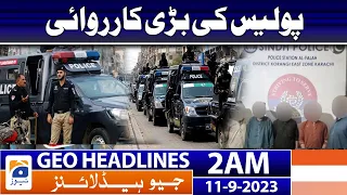 Geo News Headlines 2 AM | Massive police action | 11 September 2023