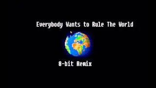 Everybody Wants to Rule The World 8-bit Remix