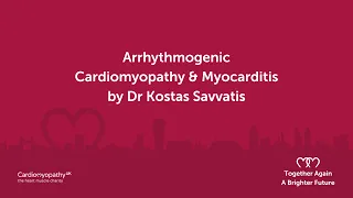 Arrhythmogenic cardiomyopathy and Myocarditis – Dr Kostas Savvatis