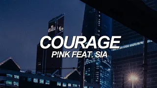 P!nk - Courage (feat. Sia) [Lyric Video]
