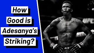 How Good is Israel Adesanya's Striking?