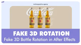 How to animate a fake 3D bottle rotation in After Effect - Motion Graphics Agency