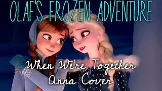 When We're Together - Olaf's Frozen Adventure - Sing With Me as Elsa!