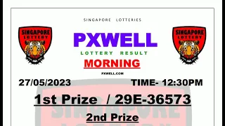 PXWELL LOTTERY DRAW MORNING LIVE 12:30 PM 27/05/2023 SINGAPORE LOTTERY PXWELL LIVE TODAY RESULT