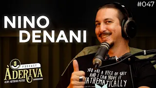 Nino Denani (047) | À Deriva Podcast com Arthur Petry
