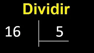 Dividir 16 entre 5 , division inexacta con resultado decimal  . Como se dividen 2 numeros