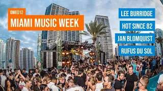 Miami Music Week 2023 feat. Lee Burridge, Hot Since 82, Rufus Du Sol - DME12 (Deep·Melodic·Euphoric)