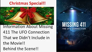 Missing 411 THE UFO Connection- Christmas Special!! What we Didn't Include!!