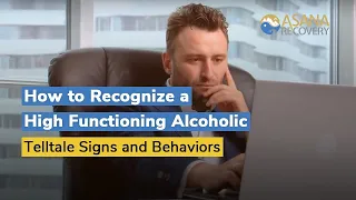 How to Recognize a High Functioning Alcoholic