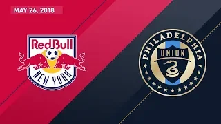 HIGHLIGHTS: New York Red Bulls vs. Philadelphia Union | May 26, 2018