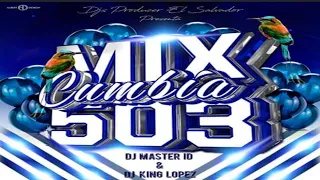 Mix Cumbia 503 Vol 1 - Dj King x Dj Master ID (Djs Producer El Salvador)